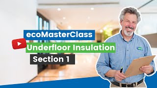 ecoMasterClass Underfloor Insulation  Section 1 [upl. by Urias]