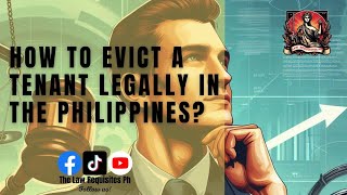 Complete Guide to Tenant Eviction Procedures in the Philippines  Law Requisites Ph [upl. by Oswell]