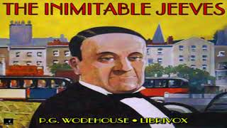 The Inimitable Jeeves by P G Wodehouse  LibriVox Audiobook Read by Mark Nelson [upl. by Haon]