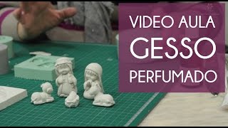 Video Aula  Gesso Perfumado [upl. by Marfe421]