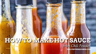 How to Make Hot Sauce from Chili Powder  Chili Pepper Madness [upl. by Rockie795]