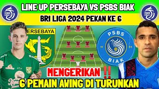 MENGERIKAN‼️ LINE UP PERSEBAYA VS PSBS BIAK  6 PEMAIN ASING DI TURUNKAN  PERSEBAYA VS PSBS 2024 [upl. by Trembly]