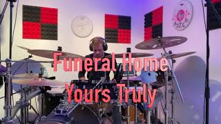 Funeral Home  Yours Truly  Drum Cover [upl. by Refotsirhc712]