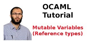 OCAML Tutorial 733 Mutable Variables [upl. by Maggio]