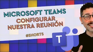 Microsoft Teams Configurar Nuestra Reunión Online Shorts [upl. by Kinata654]