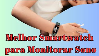 Alguns dos melhores Smartwatch para Monitorar Sono e saude [upl. by Ruhtra553]