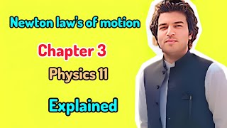 Newton laws of motion  Physics 11  Chapter 3  pcca sgl [upl. by Kitty]