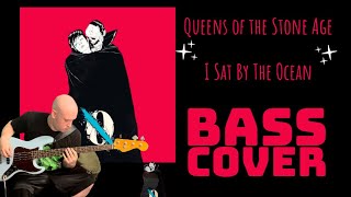 Queens of the Stone Age  I Sat By The Ocean Bass Cover [upl. by Philis]