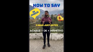 Easy Spanish Lessons  How to Say  I have just eaten Yo acabo de comer [upl. by Hartfield]