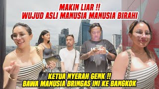 MAKIN LIARRRRR  KETUA NYERAH BAWA MANUSIA MANUSIA BIRAHI INI KE BANGKOK [upl. by Rania]