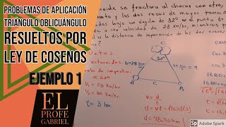 Problemas de Aplicación de Triángulos Oblicuángulos Resueltos por Ley de Cosenos Ejemplo 1 [upl. by Ressan729]