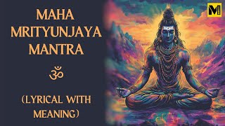 Maha Mrityunjaya Mantra  Lyrical with Meaning  Hindi  English  108 Times [upl. by Ysnat]