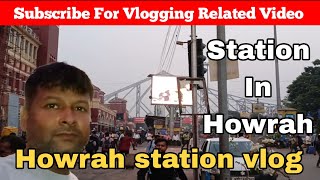 Develop In Howrah junction  Station In Howrah  Howrah junction Station Vlog [upl. by Xila]