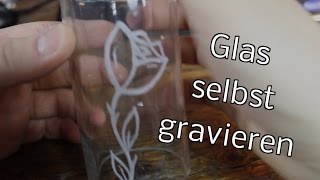 Glas gravieren für Anfänger  DIY Tutorial Glasgravur mit Dremel [upl. by Trin]