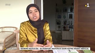 Nasrine Maoulida  du renfort mahorais dans notre désert médical [upl. by Ekard]