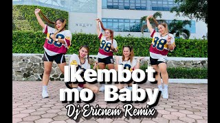 IKEMBOT MO BABY  DJ ERICNEM REMIX  DANCE FITNESS  TEAM BEREGUD [upl. by Nasah907]