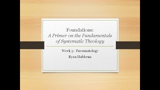 Systematic Theology Class 3 Pneumatology [upl. by Audri]