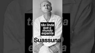 tão linda que o mundo espanta ♥️ Ariano Suassuna suassuna autodacompadecida amor poesia poema [upl. by Senzer927]