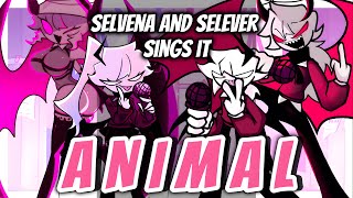 ANIMAL but Selvena and Selever sings it 【Remake】 [upl. by Aerdnat438]