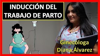 PARTO INDUCIDO ¿POR QUÉ ¿CÓMO POR GINECOLOGA DIANA ALVAREZ [upl. by Nyllaf]