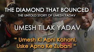 The Diamond That Bounced  The Untold story of Umesh Yadav  IPL matches [upl. by Hollington263]