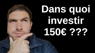 Dans quoi investir 150€ Comment faire fructifier de petites économies dargent [upl. by Mcmurry592]