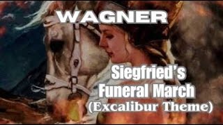 WAGNER  Siegfrieds Funeral March Act 3 Götterdämmerung Inkinen  Excalibur theme [upl. by Domineca]