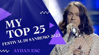 🇮🇹 Sanremo 2022 Italy Eurovision 2022  MY TOP 25 [upl. by Norrahc910]