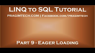 Part 9 Eager loading in LINQ to SQL [upl. by Jesus]