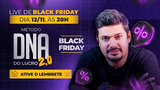 Black Friday  DNA do Lucro 20  A MELHOR OPORTUNIDADE DE 2024 [upl. by Merideth]