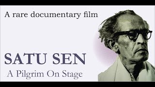 A Rare Documentary Film on Theatre Maestro SATU SEN [upl. by Adlig12]