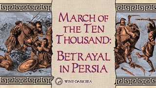 March of the Ten Thousand Part 1 Betrayal in Persia  A Tale from Ancient Greece [upl. by Roland]