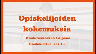 Koulukiertue osa 11 Opiskelijoiden kokemuksia Koulutuskeskus Salpaus [upl. by Led]