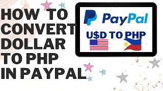 HOW TO CONVERT PAYPAL MONEY FROM DOLLARS TO PHILIPPINE PESO  PAYPAL MONEY CONVERSION EASY GUIDE [upl. by Salinas]