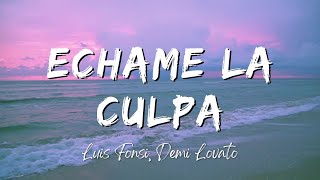 Luis Fonsi Demi Lovato  Echame La Culpa LyricsLetra [upl. by Broddie532]