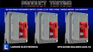 30A EXP Proof Disconnect Switch  Class I II III  600V 3Pole  Handle Switch  Aux Contacts [upl. by Luis]