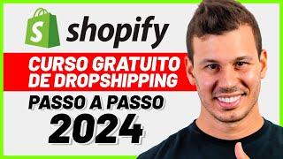 CURSO COMPLETO DE DROPSHIPPING PARA INICIANTES  Como Criar uma Loja Shopify do Zero [upl. by Iggy]