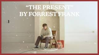 Forrest Frank  THE PRESENT Official Lyric Video [upl. by Jemie]