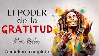 El poder de la GRATITUD audiolibrocompleto Marc Reklau [upl. by Rimma149]