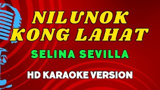 NILUNOK KONG LAHAT  Selina Sevilla HD Karaoke Version [upl. by Rhodie]