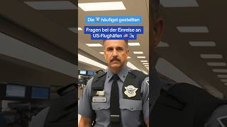 Die 4 häufigst gestellten Fragen bei der Einreise in die USA 🇺🇸 am Flughafen ✈️👮‍♀️ [upl. by Gaidano305]