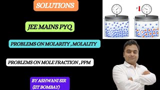 MOLARITY  MOLE FRACTION  MOLALITY  PPM  SOLUTIONS CLASS 12 CHEMISTRY  JEE MAINS PROBLEMS [upl. by Nnaihs]