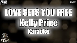 Kelly Price  Love Sets You Free  Vintage Karaoke [upl. by Spurgeon]