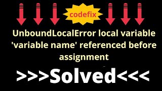 quotFixing UnboundLocalError Local Variable Referenced Before Assignmentquot [upl. by Adiol124]