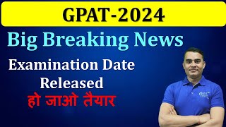 GPAT 2024 OFFICIAL NOTIFICATION RELEASED  DATE OF EXAMINATION OUT [upl. by Anissej]