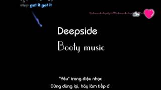 Booty music  Deepside VietsubKaraoke [upl. by Ignatzia352]