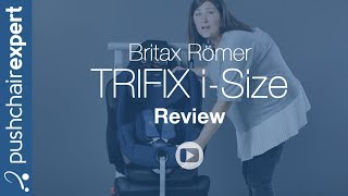 Britax Römer TRIFIX i SIZE Up Close Review [upl. by Gayleen]