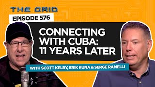 Connecting With Cuba 11 Years Later wScott Kelby Erik Kuna amp Serge Ramelli  The Grid Ep 576 [upl. by Ecnerewal]