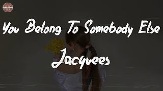 Jacquees  You Belong To Somebody Else Lyric Video [upl. by Godred]