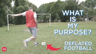 DEFLATED FOOTBALL  WHAT IS MY PURPOSE [upl. by Otrebogad]